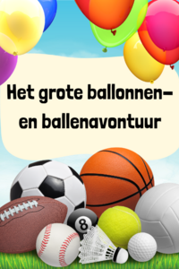 Het grote ballonnen en ballen avontuur