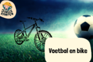 Voetbal en bike